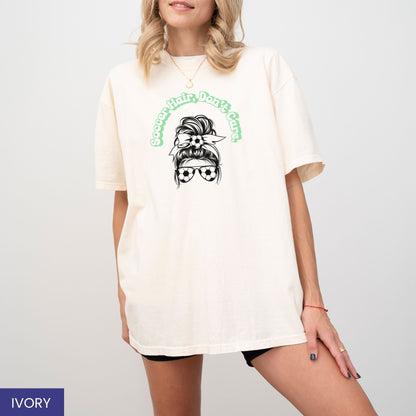 Soccer Hair Don’t Care T-Shirt